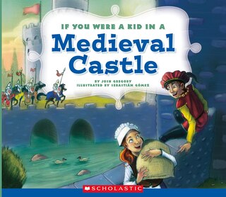 Front cover_If You Were a Kid in a Medieval Castle (If You Were a Kid) (Library Edition)