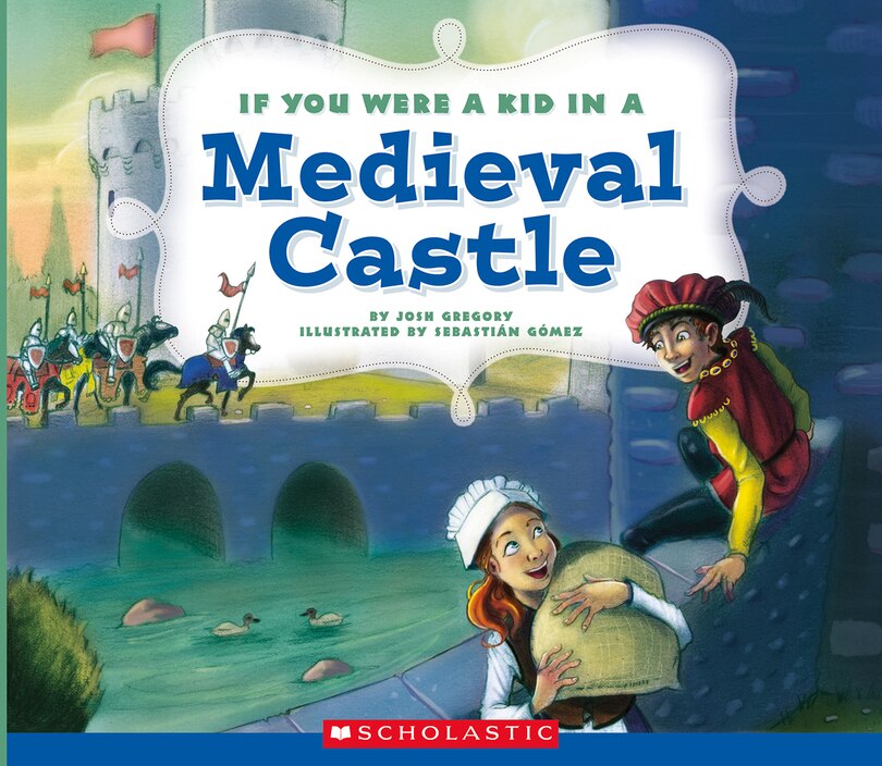 Front cover_If You Were a Kid in a Medieval Castle (If You Were a Kid) (Library Edition)