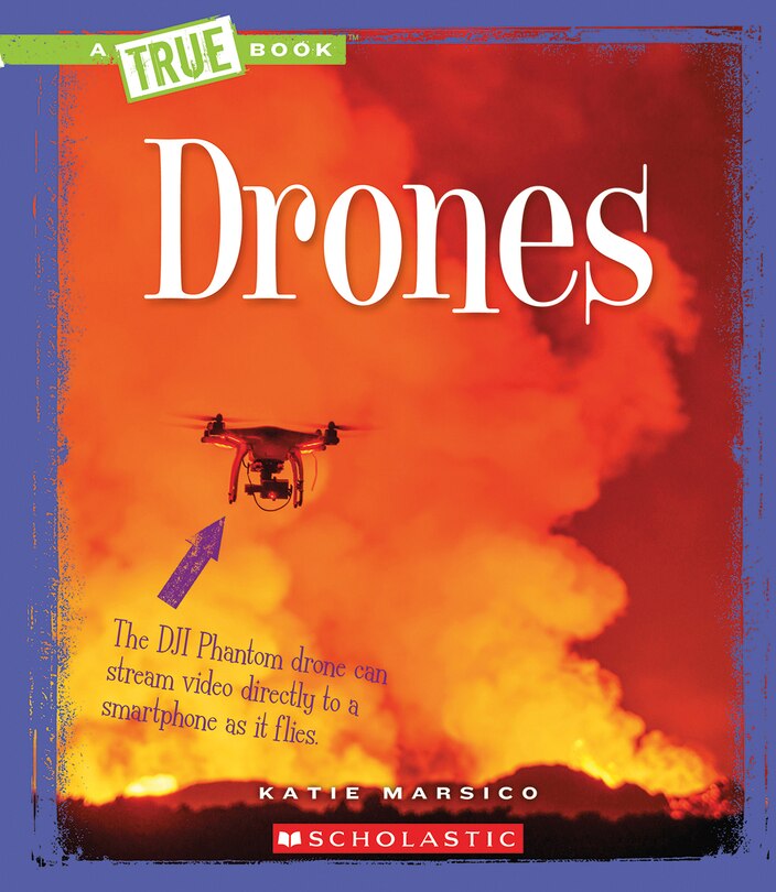 Front cover_Drones (A True Book: Engineering Wonders) (Library Edition)