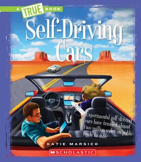 Front cover_Self-Driving Cars (A True Book: Engineering Wonders) (Library Edition)