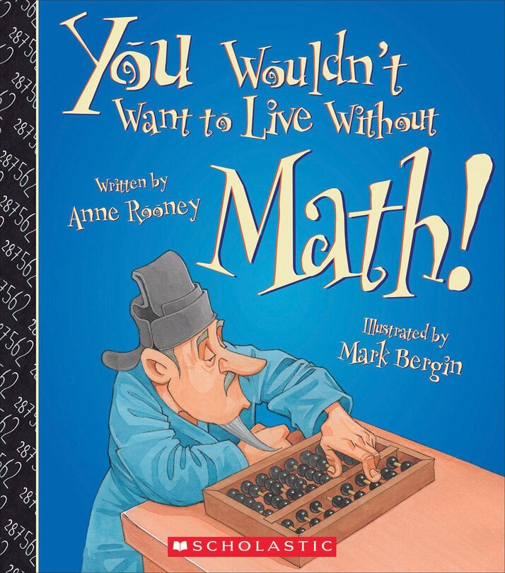Front cover_You Wouldn't Want to Live Without Math! (You Wouldn't Want to Live Without…)