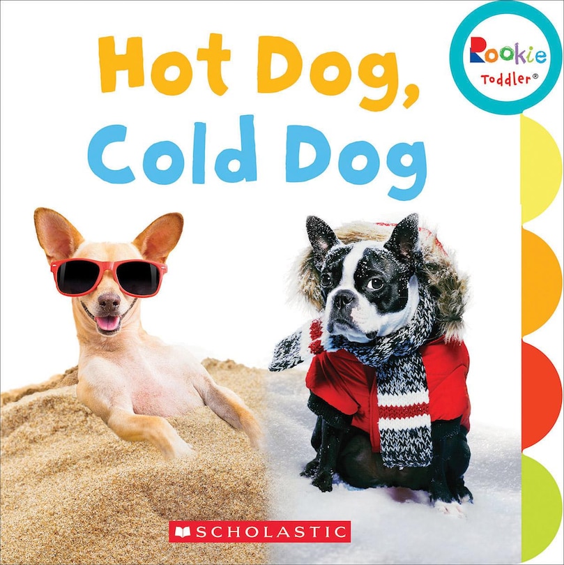 Front cover_Hot Dog, Cold Dog (rookie Toddler)