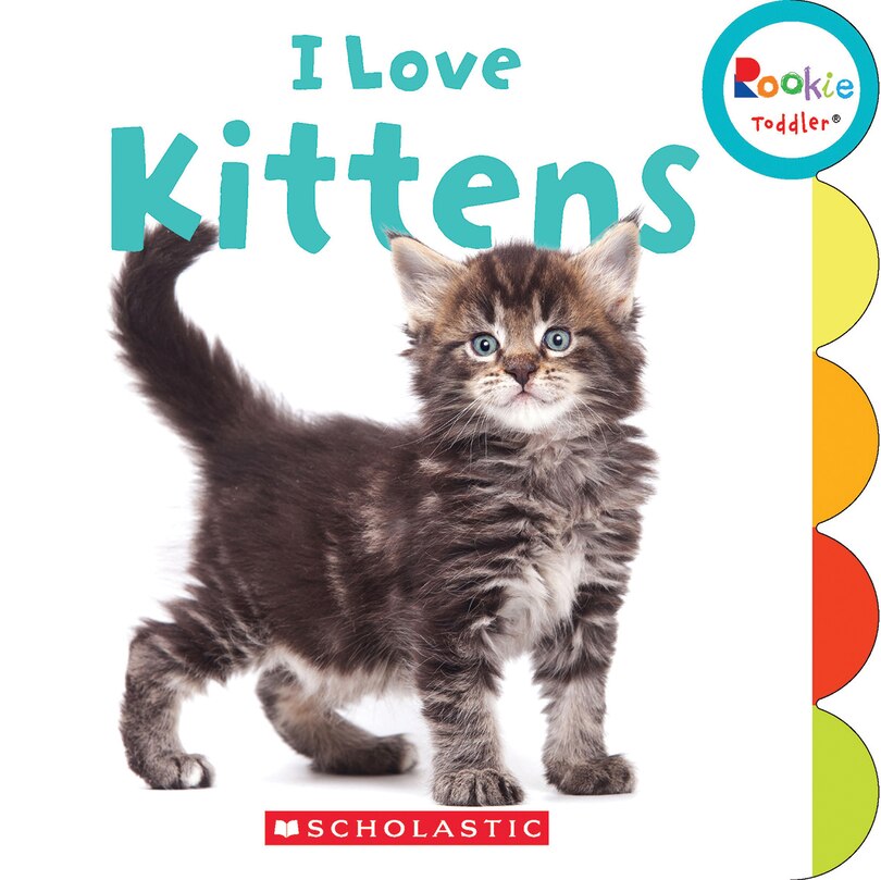 Front cover_I Love Kittens (Rookie Toddler)