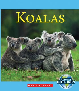 Front cover_Koalas (Nature's Children) (Library Edition)