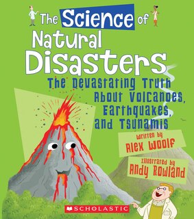 Front cover_The Science of Natural Disasters: The Devastating Truth About Volcanoes, Earthquakes, and Tsunamis (The Science of the Earth) (Library Edition)