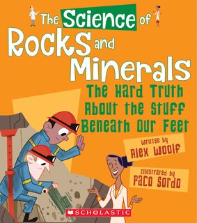 Couverture_The Science of Rocks and Minerals: The Hard Truth About the Stuff Beneath Our Feet (The Science of the Earth) (Library Edition)