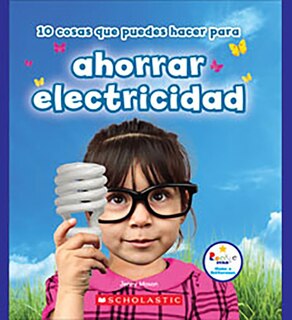 Couverture_10 cosas que puedes hacer para ahorrar electricidad (Rookie Star: Make a Difference) (Library Edition)