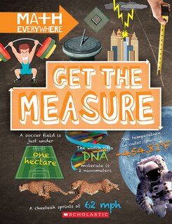 Front cover_Get the Measure: Units and Measurements (Math Everywhere) (Library Edition)