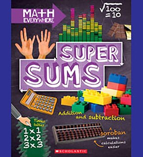 Front cover_Super Sums: Addition, Subtraction, Multiplication, and Division (Math Everywhere) (Library Edition)
