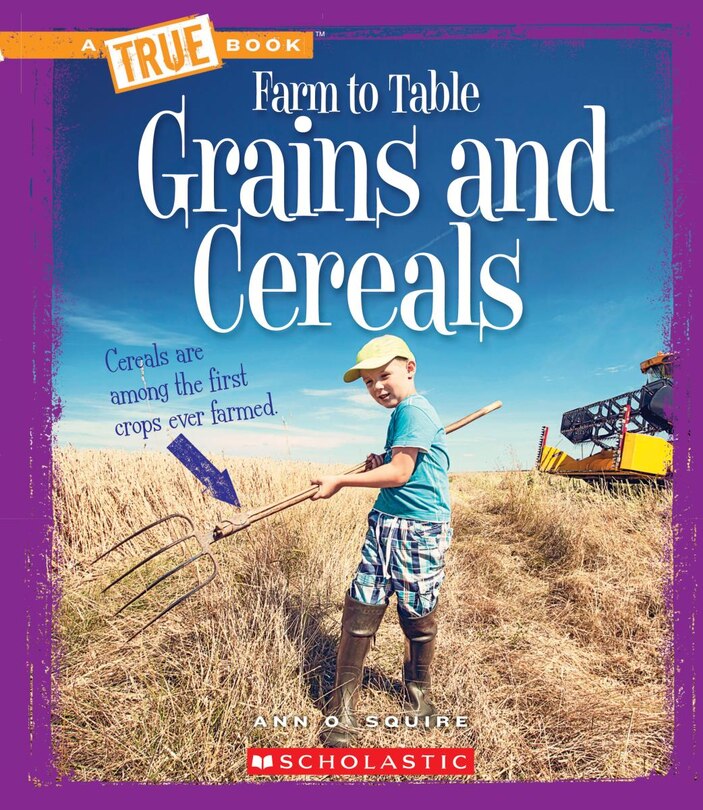 Couverture_Grains and Cereals (A True Book: Farm to Table) (Library Edition)