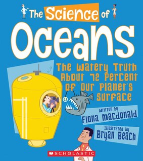 Front cover_The Science Of Oceans: The Watery Truth About 72 Percent Of Our Planet's Surface  (the Science Of The Earth)