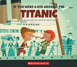 Front cover_If You Were a Kid Aboard the Titanic (If You Were a Kid)