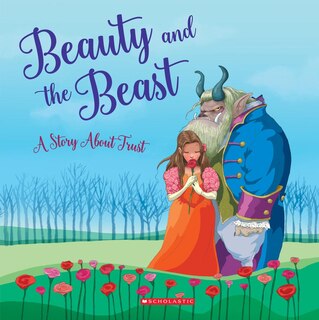 Front cover_Beauty and the Beast: A Story About Trust (Tales to Grow By) (Library Edition)