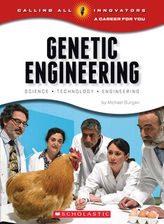 Couverture_Genetic Engineering: Science, Technology, Engineering (Calling All Innovators: A Career for You)