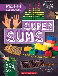 Couverture_Super Sums: Addition, Subtraction, Multiplication, and Division (Math Everywhere)