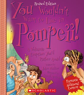 Front cover_You Wouldn't Want to Live in Pompeii! (Revised Edition) (You Wouldn't Want to…: Ancient Civilization) (Library Edition)
