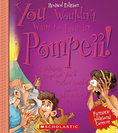 You Wouldn't Want to Live in Pompeii! (Revised Edition) (You Wouldn't Want to…: Ancient Civilization) (Library Edition)