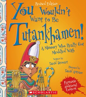 Couverture_You Wouldn't Want to Be Tutankhamen! (Revised Edition) (You Wouldn't Want to…: Ancient Civilization) (Library Edition)