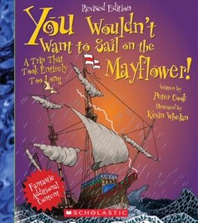 Front cover_You Wouldn't Want to Sail on the Mayflower! (Revised Edition) (You Wouldn't Want to…: History of the World)