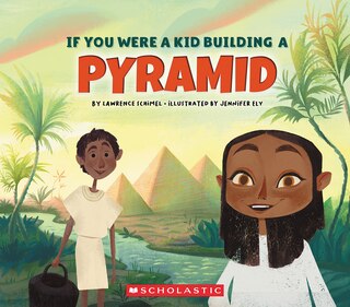 Front cover_If You Were a Kid Building a Pyramid (If You Were a Kid)