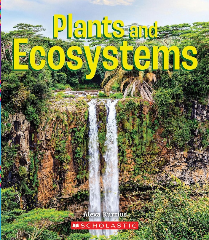 Couverture_Plants and Ecosystems (A True Book: Incredible Plants!)