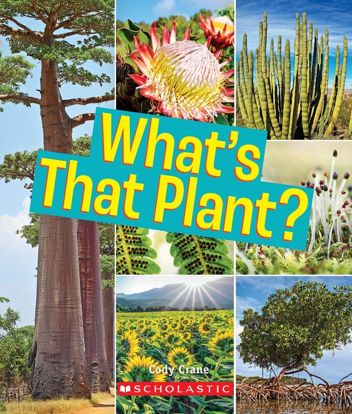 Front cover_What's That Plant? (A True Book: Incredible Plants!)