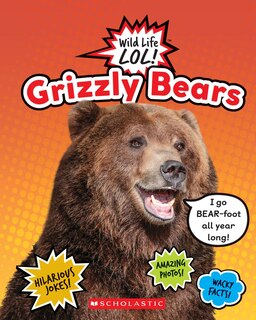 Front cover_Grizzly Bears  (Wild Life LOL!) (Library Edition)
