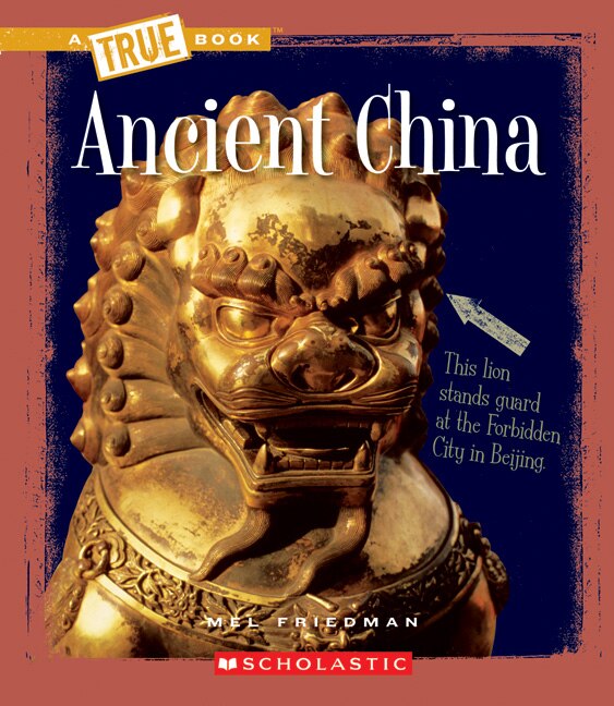 Front cover_Ancient China (A True Book: Ancient Civilizations)