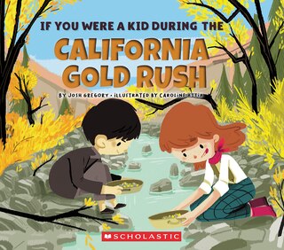 Couverture_If You Were a Kid During the California Gold Rush (If You Were a Kid)