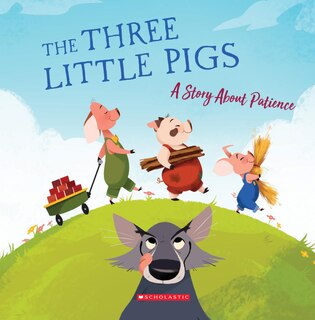 Front cover_The Three Little Pigs: A Story About Patience (Tales to Grow By)