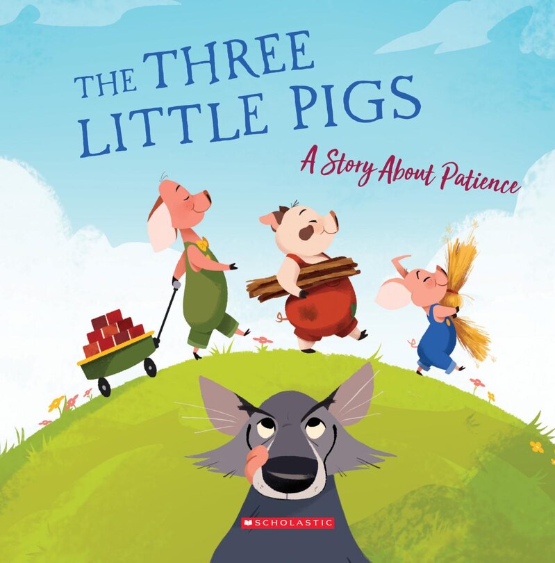 Front cover_The Three Little Pigs: A Story About Patience (Tales to Grow By)