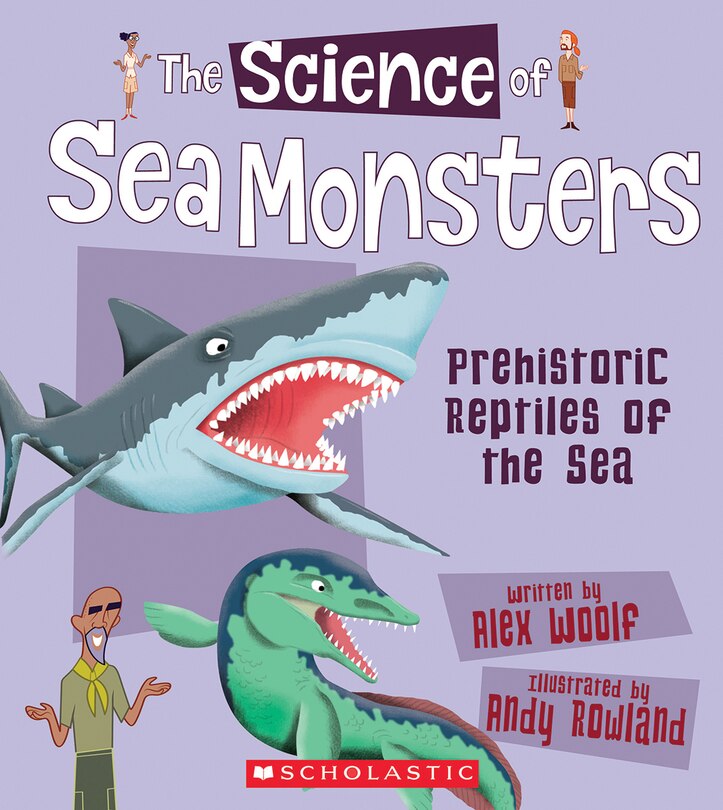 Front cover_The Science of Sea Monsters: Prehistoric Reptiles of the Sea (The Science of Dinosaurs and Prehistoric Monsters)