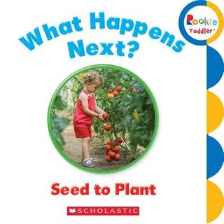 Couverture_What Happens Next? Seed to Plant (Rookie Toddler)