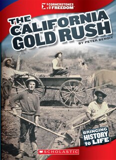 Front cover_The California Gold Rush (Cornerstones of Freedom: Third Series)