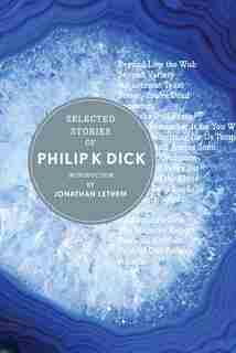 Selected Stories of Philip K. Dick by Philip K. Dick