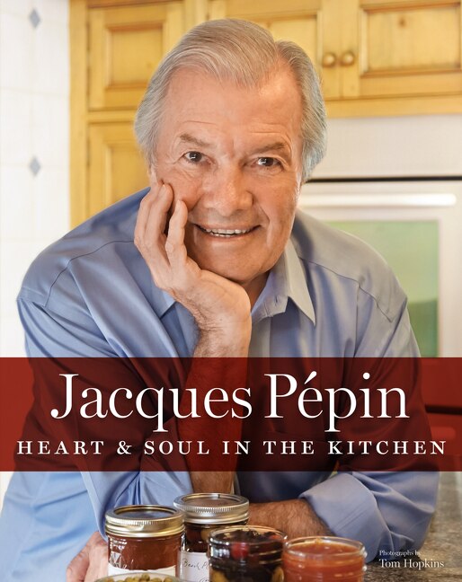 Front cover_Jacques Pépin Heart & Soul In The Kitchen