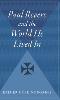 Front cover_Paul Revere And The World He Lived In