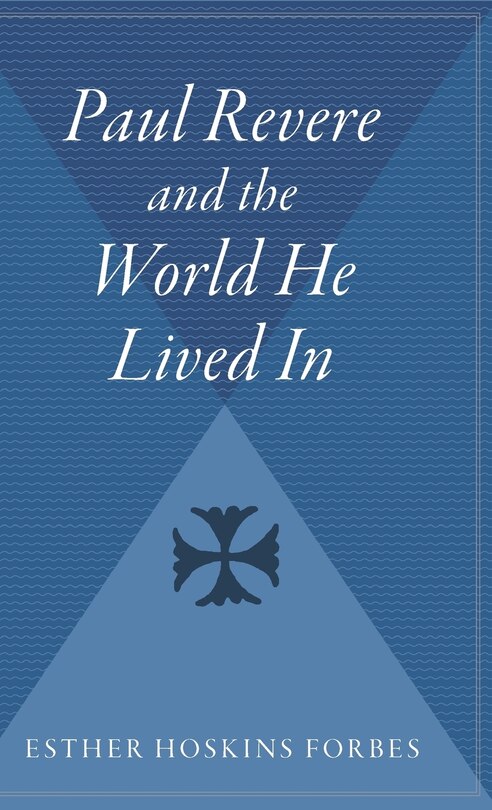 Front cover_Paul Revere And The World He Lived In