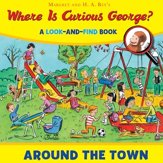 Front cover_Where is Curious George? Around the Town