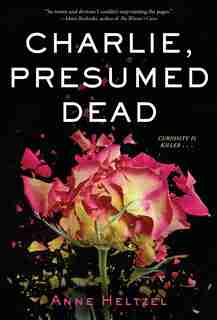 Charlie, Presumed Dead by Anne Heltzel