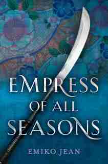 Empress Of All Seasons by Emiko Jean
