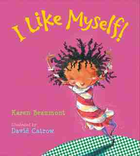I Like Myself! (board Book) by Karen Beaumont