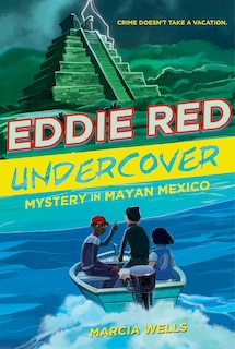 Couverture_Eddie Red Undercover: Mystery in Mayan Mexico