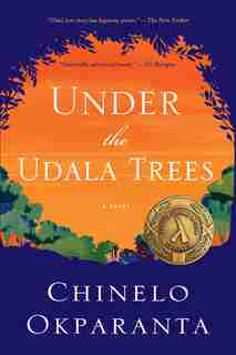 Under The Udala Trees by Chinelo Okparanta