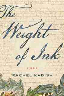 The Weight Of Ink by Rachel Kadish