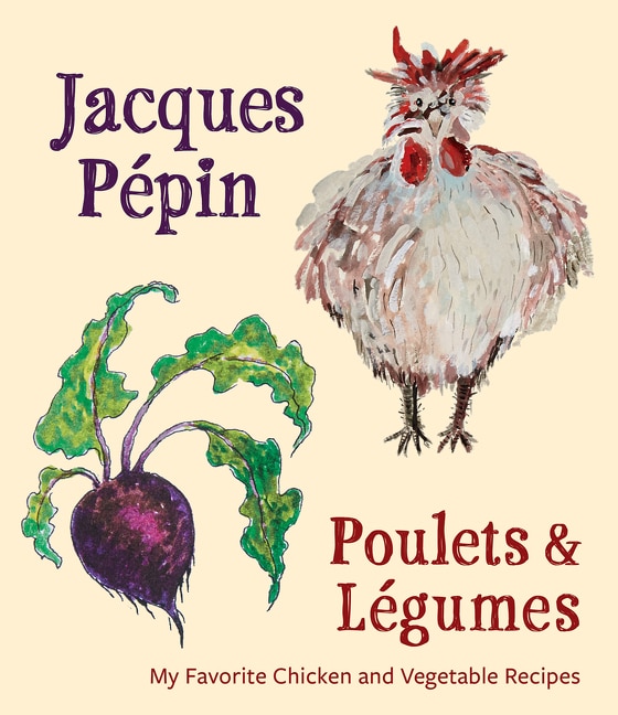 Couverture_Jacques Pépin Poulets & Légumes