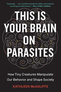 Front cover_This Is Your Brain On Parasites