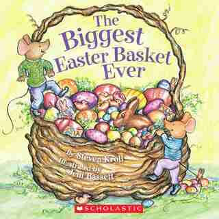 The Biggest Easter Basket Ever: Biggest Easter Basket Ever by Steven Kroll