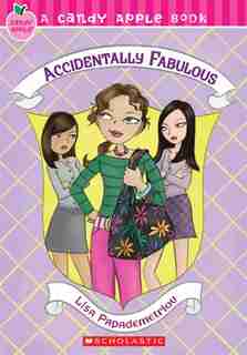 Candy Apple: Accidentally Fabulous by Lisa Papademetriou