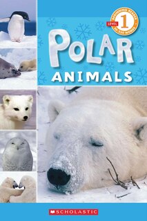 Front cover_Polar Animals (Scholastic Reader, Level 1)